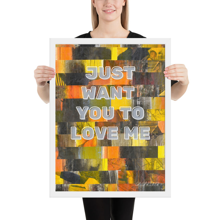 Just Love Me Framed inspirational poster - gartsy.com